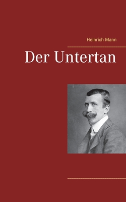 Der Untertan - Mann, Heinrich