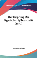 Der Ursprung Der Kyprischen Sylbenschrift (1877)