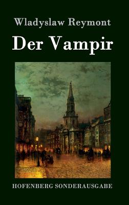 Der Vampir: Roman - Reymont, Wladyslaw