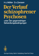 Der Verlauf Schizophrener Psychosen: Unter Den Gegenwartigen Behandlungsbedingungen