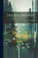 Der Waldfhrer.