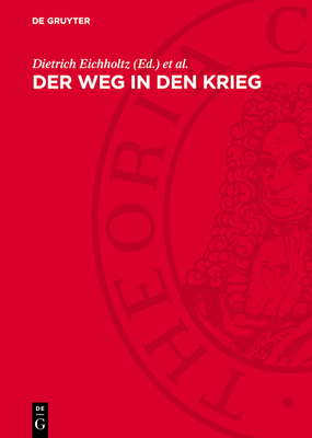 Der Weg in Den Krieg: Studien Zur Geschichte Der Vorkriegsjahre (1935/36 Bis 1939) - Eichholtz, Dietrich (Editor), and P?tzold, Kurt (Editor)