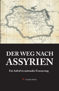 Der Weg Nach Assyrien: Ein Aufruf zu nationaler Erneuerung