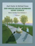 Der Weisse Neger Wumbaba Kehrt ZurCk: Zweites Handbuch Des VerhRens (Hardback) - Hacke Axel, Sowa Michael