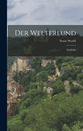 Der Weltfreund: Gedichte