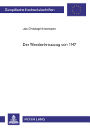 Der Wendenkreuzzug Von 1147