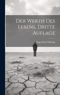 Der Werth Des Lebens, Dritte Auflage