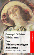 Der Widerspenstigen Zahmung: Komische Oper in Vier Akten