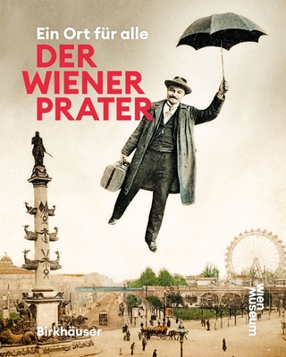 Der Wiener Prater: Ein Ort F?r Alle - Winkler, Susanne (Editor), and Schwarz, Werner Michael (Editor)