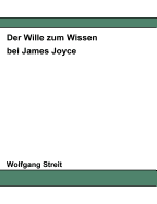 Der Wille Zum Wissen Bei James Joyce