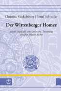 Der Wittenberger Homer: Johann Stigel Und Seine Lateinische Ubersetzung Des Elften Odyssee-Buches