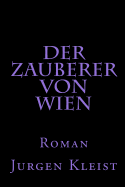 Der Zauberer von Wien: Roman