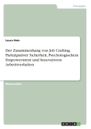 Der Zusammenhang von Job Crafting, Partizipativer Sicherheit, Psychologischem Empowerment und Innovativem Arbeitsverhalten