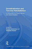 Deradicalisation and Terrorist Rehabilitation: A Framework for Policy-making and Implementation