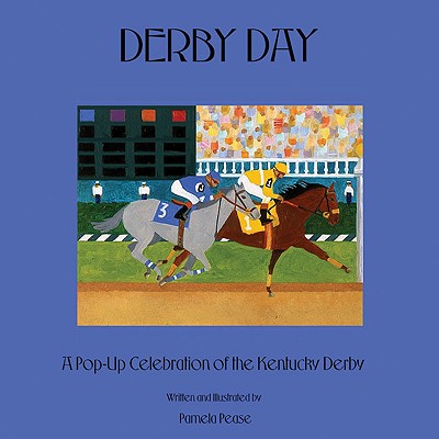 Derby Day: A Pop-Up Celebration of the Kentucky Derby - Pease, Pamela