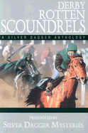 Derby Rotten Scoundrels: A Silver Dagger Anthology - James, Dean, and Mysteries, Silver Dagger, and Marks, Jeffrey (Editor)