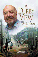 Derby View-the Best of Anton Rippon - Rippon, Anton