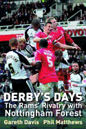 Derby's Days: The Rams' Rivalry with Nottingham Forest - Davis, Gareth, and Matthews, Phil