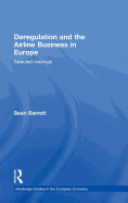 Deregulation and the Airline Business in Europe: Selected readings