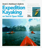 Derek C. Hutchinson's Guide to Expedition Kayaking: On Sea and Open Water - Hutchinson, Derek C