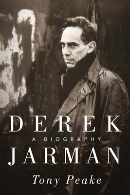 Derek Jarman: A Biography - Peake, Tony