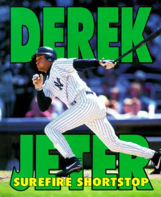 Derek Jeter: Surefire Shortstop - Schnakenberg, Robert E