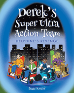 Derek's Super Ultra Action Team: Delphine's Revenge