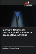 Derivati finanziari: teoria e pratica con una prospettiva africana