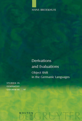 Derivations and Evaluations: Object Shift in the Germanic Languages - Broekhuis, Hans, Dr.