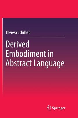 Derived Embodiment in Abstract Language - Schilhab, Theresa
