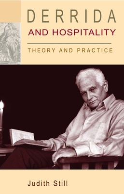 Derrida and Hospitality: Theory and Practice - Still, Judith