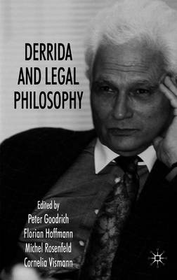 Derrida and Legal Philosophy - Goodrich, Peter (Editor), and Hoffmann, F (Editor), and Rosenfeld, M (Editor)