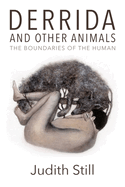 Derrida and Other Animals: The Boundaries of the Human