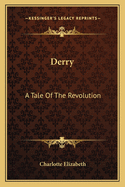 Derry: A Tale of the Revolution