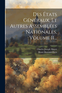 Des tats Gnraux, Et Autres Assembles Nationales, Volume 11...