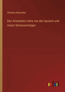 Des Aristoteles Lehre von den ussern und innern Sinnesvermgen