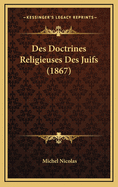 Des Doctrines Religieuses Des Juifs (1867)