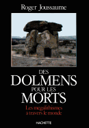 Des dolmens pour les morts : les mgalithismes  travers le monde