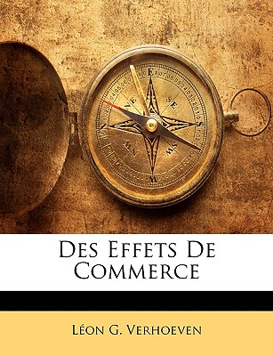 Des Effets De Commerce - Verhoeven, L?on G