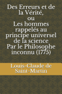 Des Erreurs et de la Vrit, ou Les hommes rappels au principe universel de la science Par le Philosophe inconnu (1775)