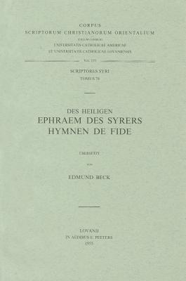 Des Heiligen Ephraem Des Syrers Hymnen de Fide. Syr. 74: V. - Beck, E