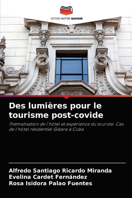 Des lumi?res pour le tourisme post-covide - Ricardo Miranda, Alfredo Santiago, and Cardet Fernndez, Evelina, and Palao Fuentes, Rosa Isidora