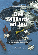 Des Milliards En Jeu: L'Avenir de l'?nergie Et Des Affaires En Afrique/Billions at Play (French Edition)