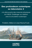 Des profondeurs oc?aniques au laboratoire 2: ? la d?couverte des mesures physiques du H.M.S. Challenger en relation avec la circulation oc?anique