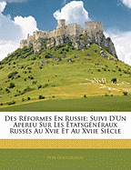 Des Rformes En Russie: Suivi D'un Apereu Sur Les tatsgnraux Russes Au Xvie Et Au Xviie Sicle