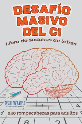 Desafio masivo del CI Libro de sudokus de letras 240 rompecabezas para adultos - Speedy Publishing