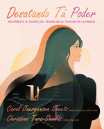 Desatando T Poder: Movi?ndote a Trav?s del Trauma de la Traici?n de la Pareja