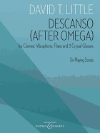 Descanso (After Omega): For Clarinet, Percussion, Piano, and 3 Crystal Glass Players Six
