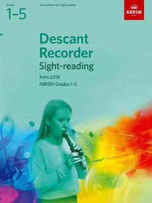 Descant Recorder Sight-Reading Tests Grades: Grades 1-5 from 2018 - ABRSM (Composer)
