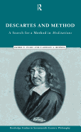 Descartes and Method: The Search for a Method in the Meditations